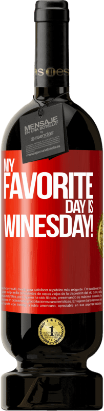 49,95 € | Vino rosso Edizione Premium MBS® Riserva My favorite day is winesday! Etichetta Rossa. Etichetta personalizzabile Riserva 12 Mesi Raccogliere 2014 Tempranillo