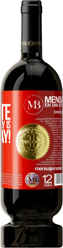 «My favorite day is winesday!» Edizione Premium MBS® Riserva