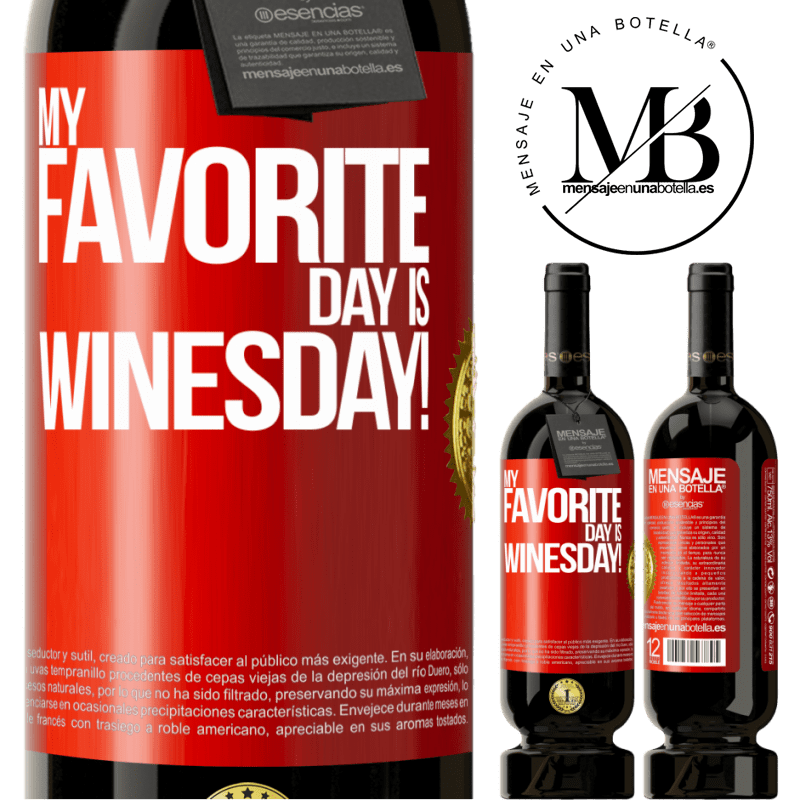 49,95 € Envio grátis | Vinho tinto Edição Premium MBS® Reserva My favorite day is winesday! Etiqueta Vermelha. Etiqueta personalizável Reserva 12 Meses Colheita 2016 Tempranillo