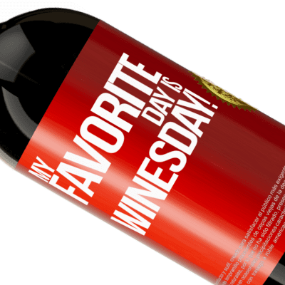 Expressões Únicas e Pessoais. «My favorite day is winesday!» Edição Premium MBS® Reserva