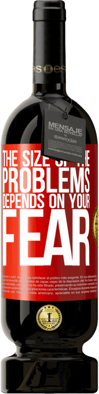 «The size of the problems depends on your fear» Premium Edition MBS® Reserva