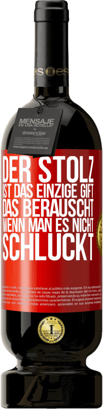 «Der Stolz ist das einzige Gift, das berauscht, wenn man es nicht schluckt» Premium Ausgabe MBS® Reserve