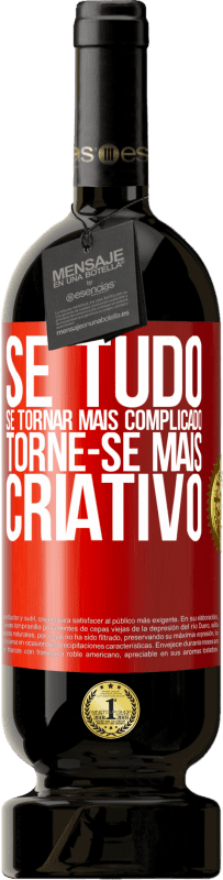 49,95 € Envio grátis | Vinho tinto Edição Premium MBS® Reserva Se tudo se tornar mais complicado, torne-se mais criativo Etiqueta Vermelha. Etiqueta personalizável Reserva 12 Meses Colheita 2016 Tempranillo