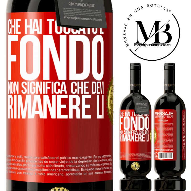 49,95 € Spedizione Gratuita | Vino rosso Edizione Premium MBS® Riserva Che hai toccato il fondo non significa che devi rimanere lì Etichetta Rossa. Etichetta personalizzabile Riserva 12 Mesi Raccogliere 2014 Tempranillo