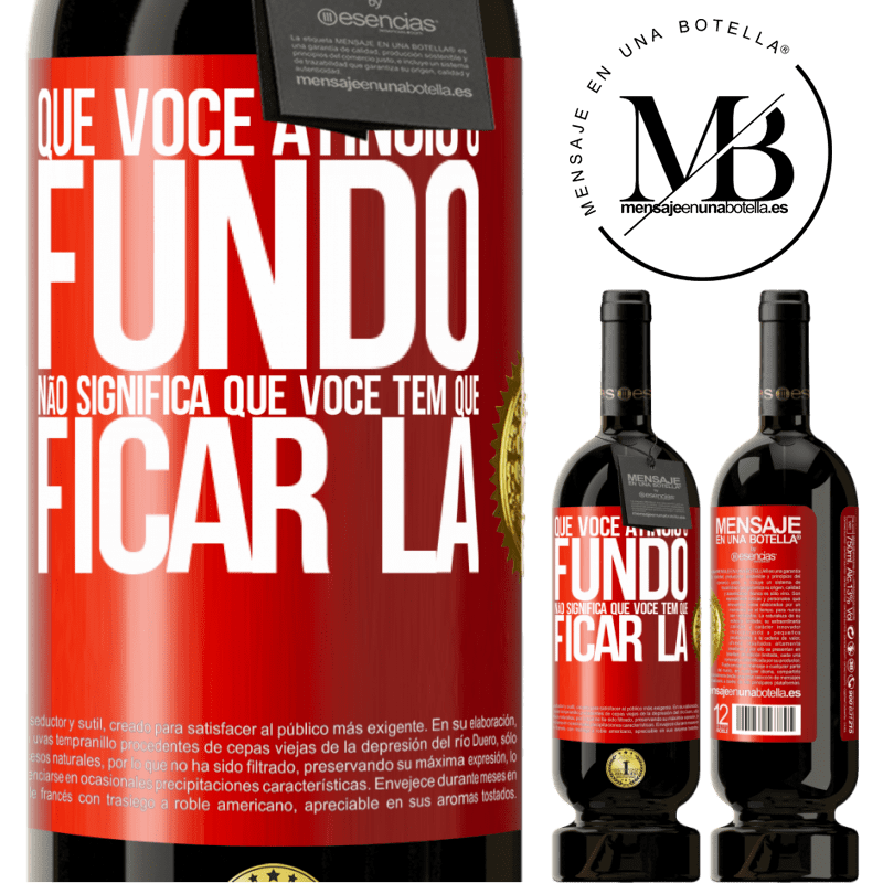 49,95 € Envio grátis | Vinho tinto Edição Premium MBS® Reserva Que você atingiu o fundo não significa que você tem que ficar lá Etiqueta Vermelha. Etiqueta personalizável Reserva 12 Meses Colheita 2014 Tempranillo