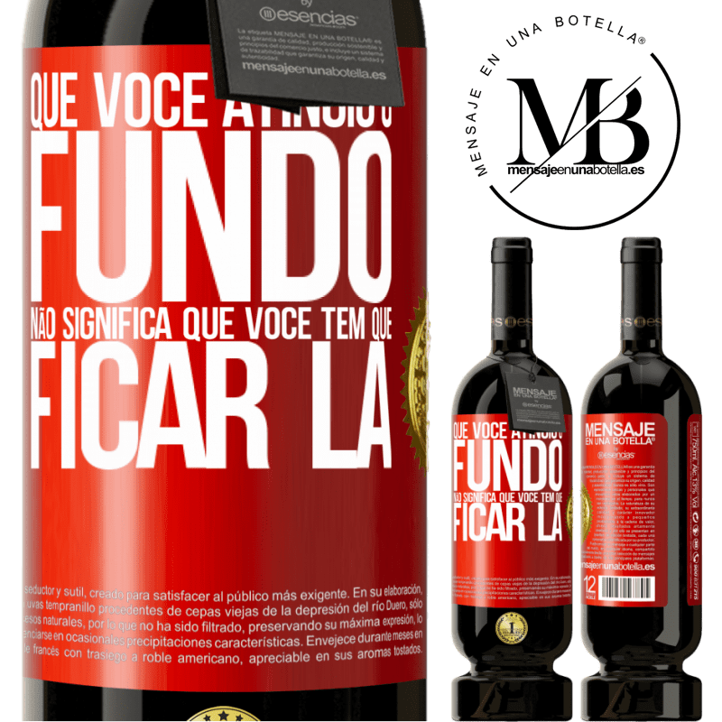 49,95 € Envio grátis | Vinho tinto Edição Premium MBS® Reserva Que você atingiu o fundo não significa que você tem que ficar lá Etiqueta Vermelha. Etiqueta personalizável Reserva 12 Meses Colheita 2016 Tempranillo