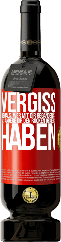 «Vergiss niemals, wer mit dir gegangen ist, als andere dir den Rücken gekehrt haben» Premium Ausgabe MBS® Reserve