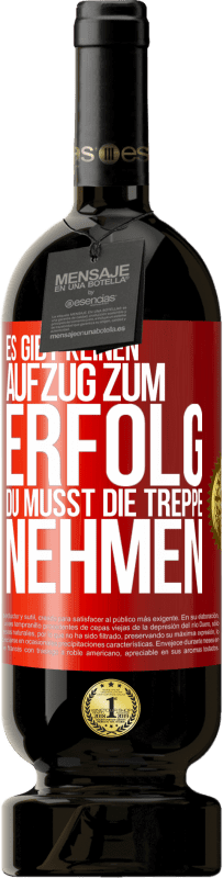 «Es gibt keinen Aufzug zum Erfolg. Du musst die Treppe nehmen» Premium Ausgabe MBS® Reserve