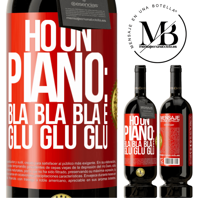 49,95 € Spedizione Gratuita | Vino rosso Edizione Premium MBS® Riserva Ho un piano: Bla Bla Bla e Glu Glu Glu Etichetta Rossa. Etichetta personalizzabile Riserva 12 Mesi Raccogliere 2015 Tempranillo