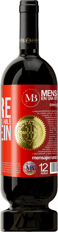 «Unsere Beziehung wird immer eine halb volle Flasche sein» Premium Ausgabe MBS® Reserve