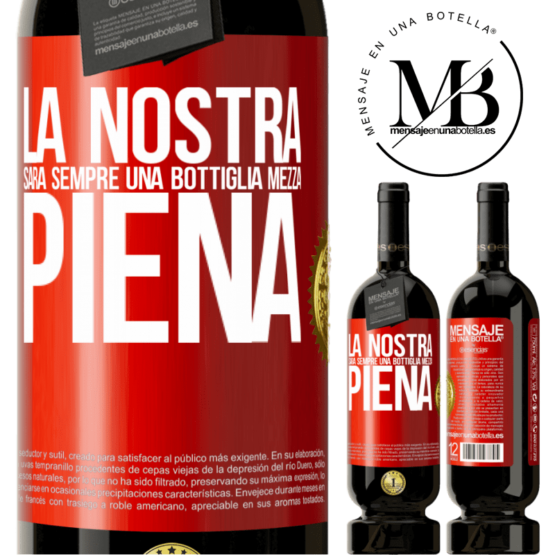 49,95 € Spedizione Gratuita | Vino rosso Edizione Premium MBS® Riserva La nostra sarà sempre una bottiglia mezza piena Etichetta Rossa. Etichetta personalizzabile Riserva 12 Mesi Raccogliere 2014 Tempranillo