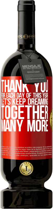 «Thank you for each day of this year. Let's keep dreaming together many more» Premium Edition MBS® Reserva