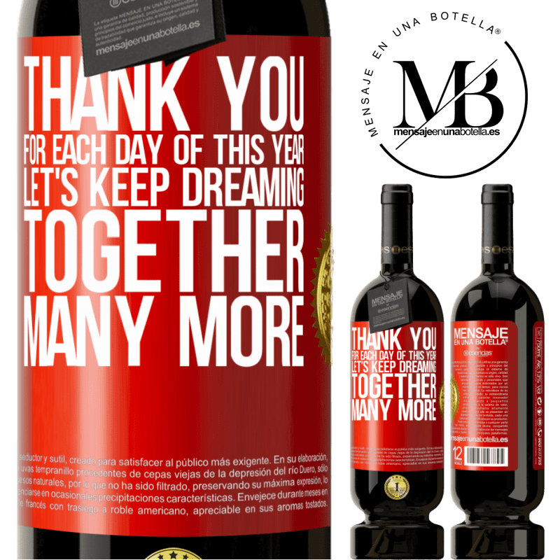 49,95 € Free Shipping | Red Wine Premium Edition MBS® Reserve Thank you for each day of this year. Let's keep dreaming together many more Red Label. Customizable label Reserve 12 Months Harvest 2014 Tempranillo