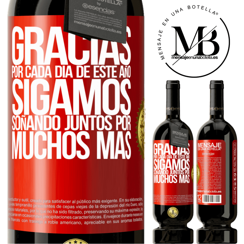 49,95 € Envío gratis | Vino Tinto Edición Premium MBS® Reserva Gracias por cada día de este año. Sigamos soñando juntos muchos más Etiqueta Roja. Etiqueta personalizable Reserva 12 Meses Cosecha 2014 Tempranillo