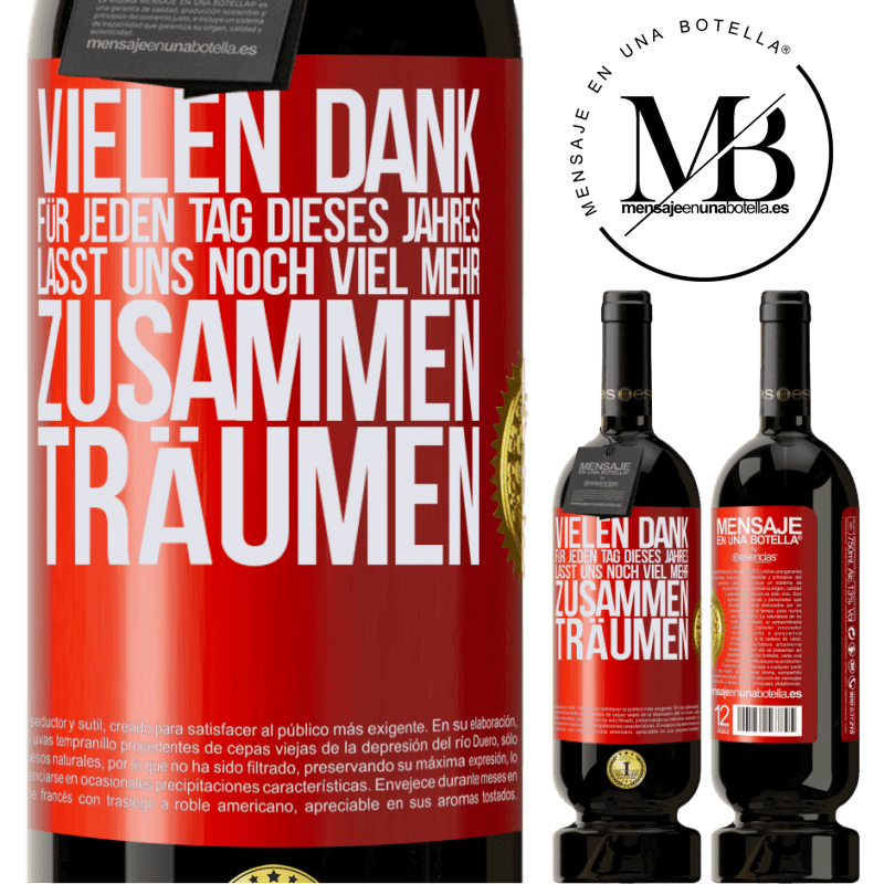 49,95 € Kostenloser Versand | Rotwein Premium Ausgabe MBS® Reserve Vielen Dank für jeden Tag dieses Jahres. Auf dass wir noch lange zusammen träumen Rote Markierung. Anpassbares Etikett Reserve 12 Monate Ernte 2014 Tempranillo