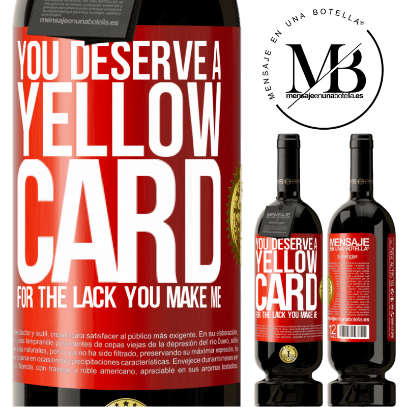 49,95 € Free Shipping | Red Wine Premium Edition MBS® Reserve You deserve a yellow card for the lack you make me Red Label. Customizable label Reserve 12 Months Harvest 2014 Tempranillo