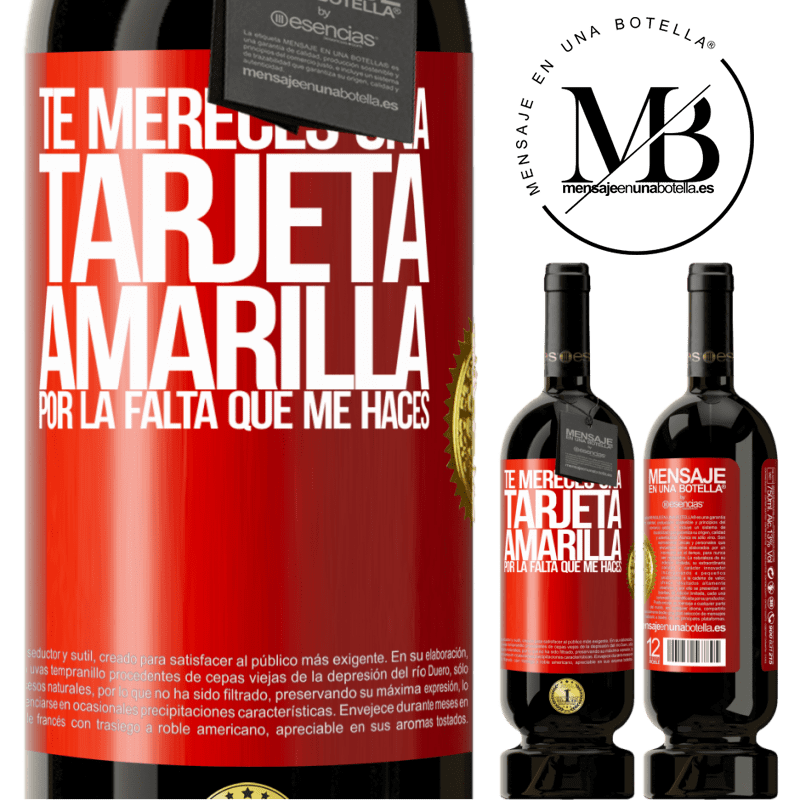 49,95 € Envío gratis | Vino Tinto Edición Premium MBS® Reserva Te mereces una tarjeta amarilla por la falta que me haces Etiqueta Roja. Etiqueta personalizable Reserva 12 Meses Cosecha 2014 Tempranillo