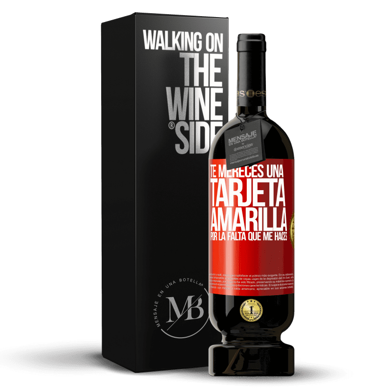 49,95 € Envío gratis | Vino Tinto Edición Premium MBS® Reserva Te mereces una tarjeta amarilla por la falta que me haces Etiqueta Roja. Etiqueta personalizable Reserva 12 Meses Cosecha 2015 Tempranillo