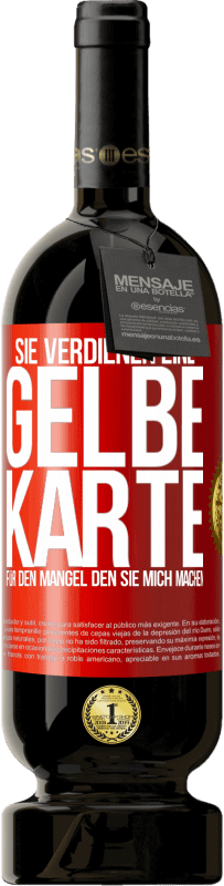 49,95 € | Rotwein Premium Ausgabe MBS® Reserve Sie verdienen eine gelbe Karte für den Mangel, den Sie mich machen Rote Markierung. Anpassbares Etikett Reserve 12 Monate Ernte 2014 Tempranillo