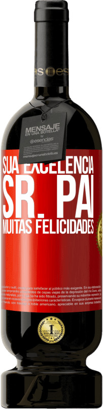 49,95 € | Vinho tinto Edição Premium MBS® Reserva Sua Excelência Sr. Pai. Muitas felicidades Etiqueta Vermelha. Etiqueta personalizável Reserva 12 Meses Colheita 2016 Tempranillo
