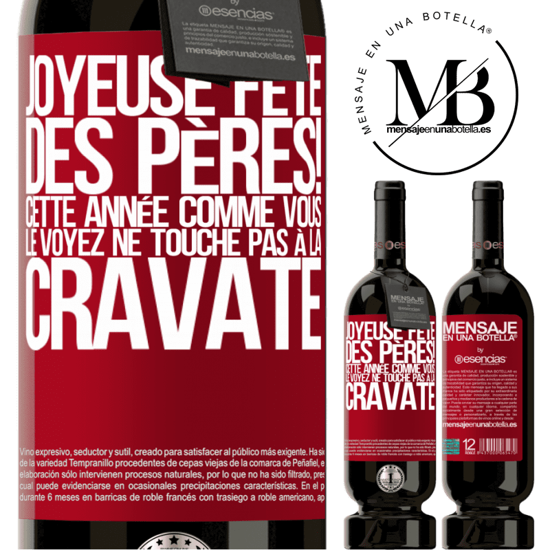 «Joyeuse fête des Pères! Cette année comme tu le vois il n'y a pas de cravate» Édition Premium MBS® Réserve