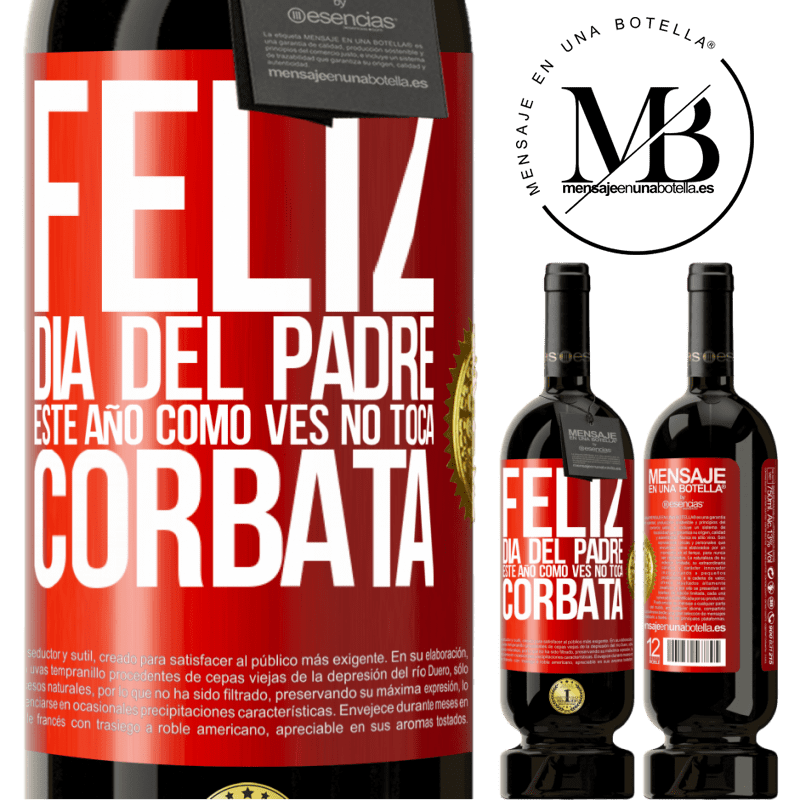 49,95 € Envío gratis | Vino Tinto Edición Premium MBS® Reserva Feliz día del padre! Este año, como ves, no toca corbata Etiqueta Roja. Etiqueta personalizable Reserva 12 Meses Cosecha 2014 Tempranillo