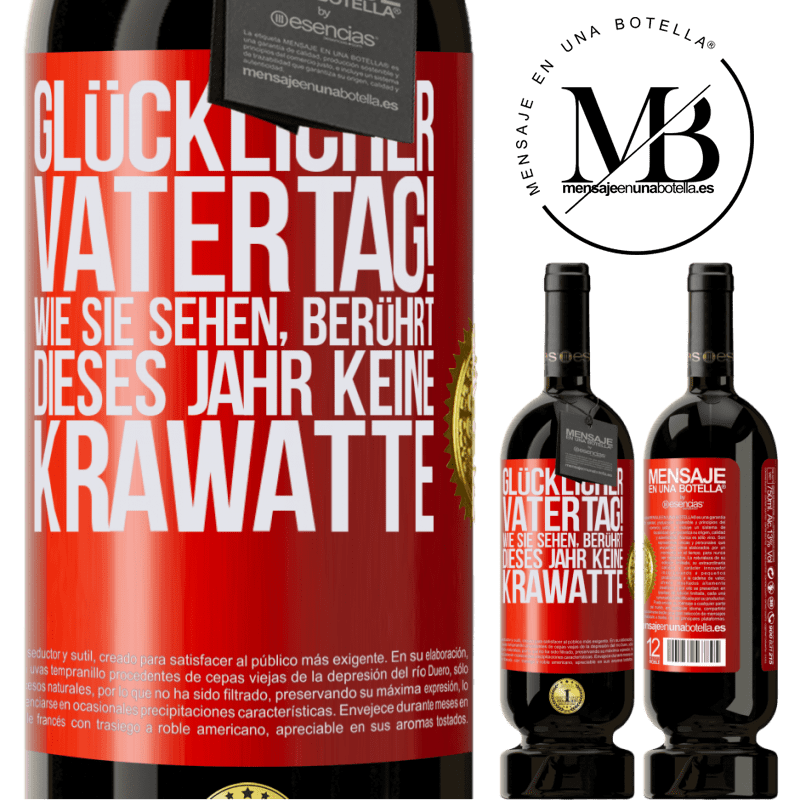 49,95 € Kostenloser Versand | Rotwein Premium Ausgabe MBS® Reserve Glückwunsch zum Vatertag! Wie du siehst, dieses Jahr ist es keine Krawatte Rote Markierung. Anpassbares Etikett Reserve 12 Monate Ernte 2014 Tempranillo