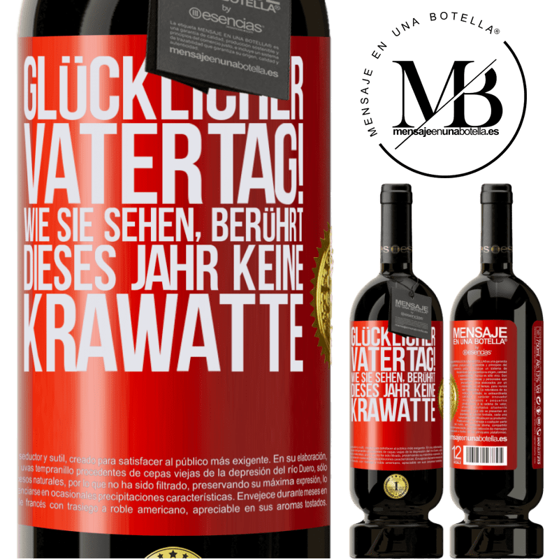 49,95 € Kostenloser Versand | Rotwein Premium Ausgabe MBS® Reserve Glückwunsch zum Vatertag! Wie du siehst, dieses Jahr ist es keine Krawatte Rote Markierung. Anpassbares Etikett Reserve 12 Monate Ernte 2016 Tempranillo