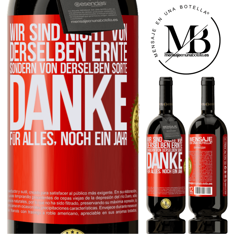 49,95 € Kostenloser Versand | Rotwein Premium Ausgabe MBS® Reserve Wir sind nicht vom gleichen Jahrgang, aber wohl von gleichen Rebe. Danke für alles, ein weiteres Jahr Rote Markierung. Anpassbares Etikett Reserve 12 Monate Ernte 2014 Tempranillo