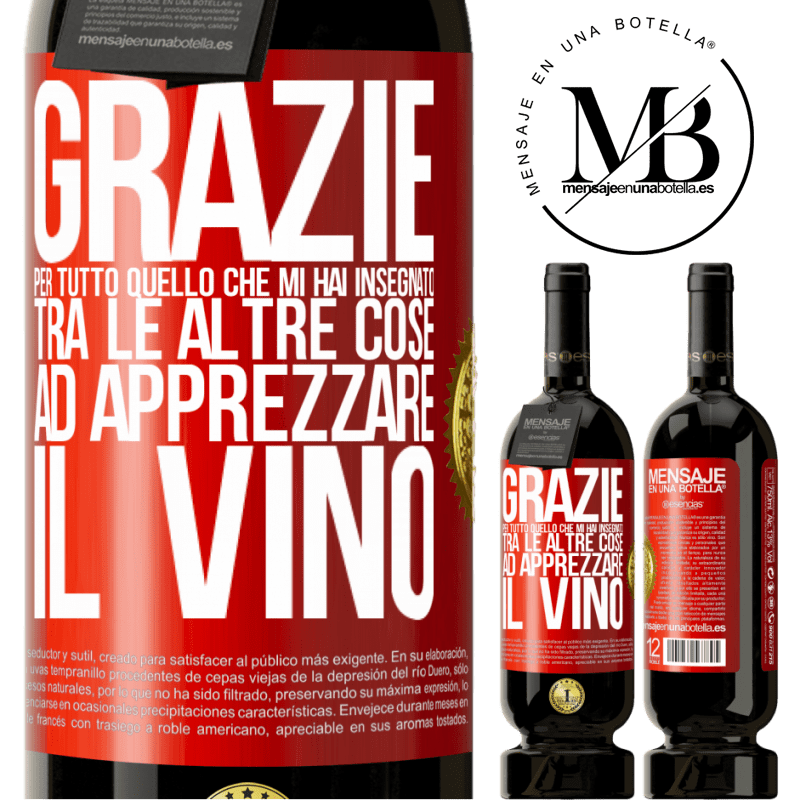 49,95 € Spedizione Gratuita | Vino rosso Edizione Premium MBS® Riserva Grazie per tutto quello che mi hai insegnato, tra le altre cose, ad apprezzare il vino Etichetta Rossa. Etichetta personalizzabile Riserva 12 Mesi Raccogliere 2014 Tempranillo