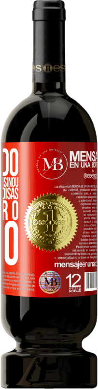 «Obrigado por tudo que me ensinou, entre outras coisas, a apreciar o vinho» Edição Premium MBS® Reserva