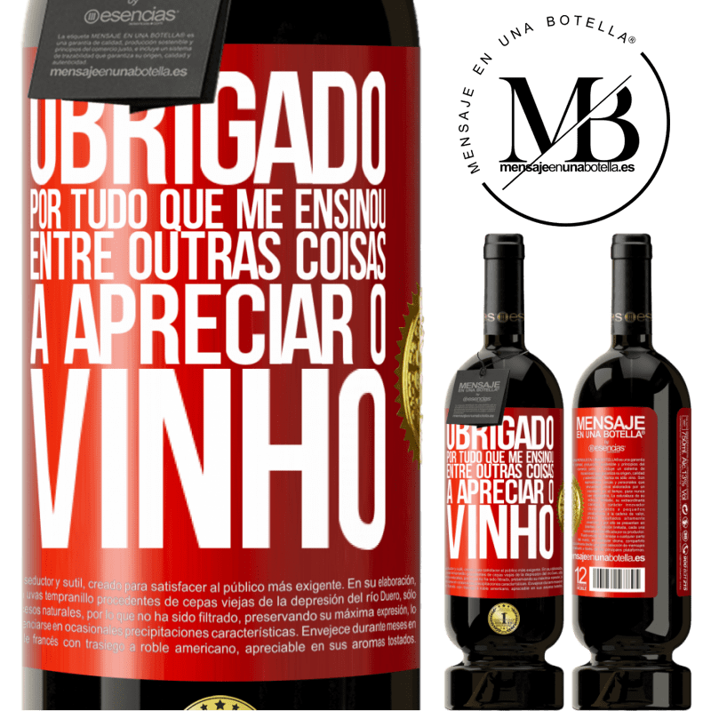 49,95 € Envio grátis | Vinho tinto Edição Premium MBS® Reserva Obrigado por tudo que me ensinou, entre outras coisas, a apreciar o vinho Etiqueta Vermelha. Etiqueta personalizável Reserva 12 Meses Colheita 2014 Tempranillo