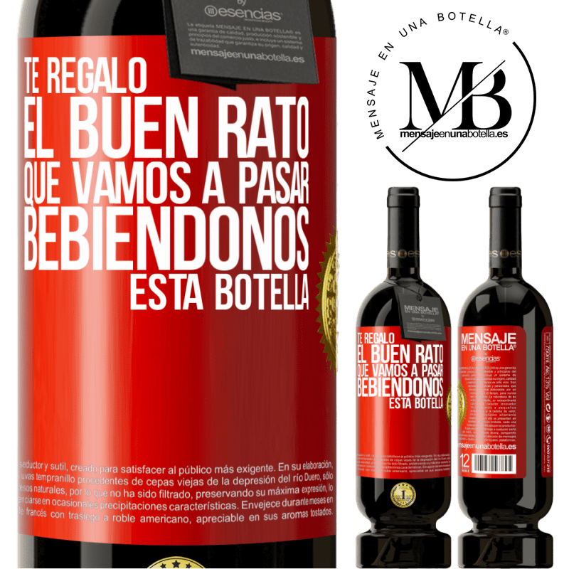 49,95 € Envío gratis | Vino Tinto Edición Premium MBS® Reserva Te regalo el buen rato que vamos a pasar bebiéndonos esta botella Etiqueta Roja. Etiqueta personalizable Reserva 12 Meses Cosecha 2016 Tempranillo