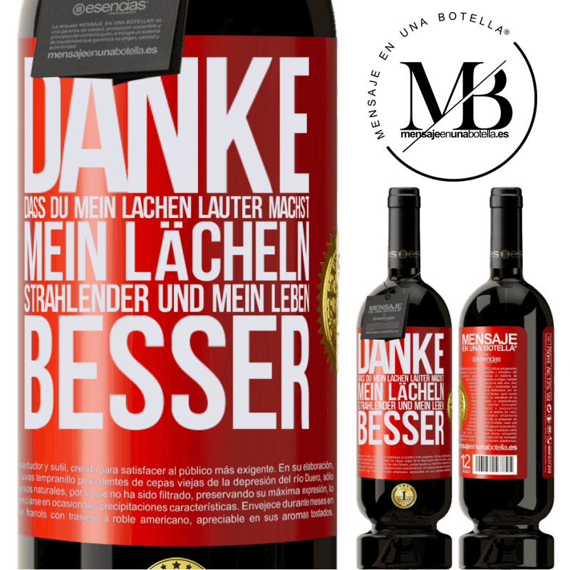 49,95 € Kostenloser Versand | Rotwein Premium Ausgabe MBS® Reserve Danke, dass du mein Lachen lauter machst, mein Lächeln strahlender und mein Leben besser Rote Markierung. Anpassbares Etikett Reserve 12 Monate Ernte 2014 Tempranillo