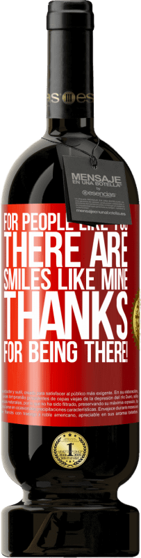 «For people like you there are smiles like mine. Thanks for being there!» Premium Edition MBS® Reserve