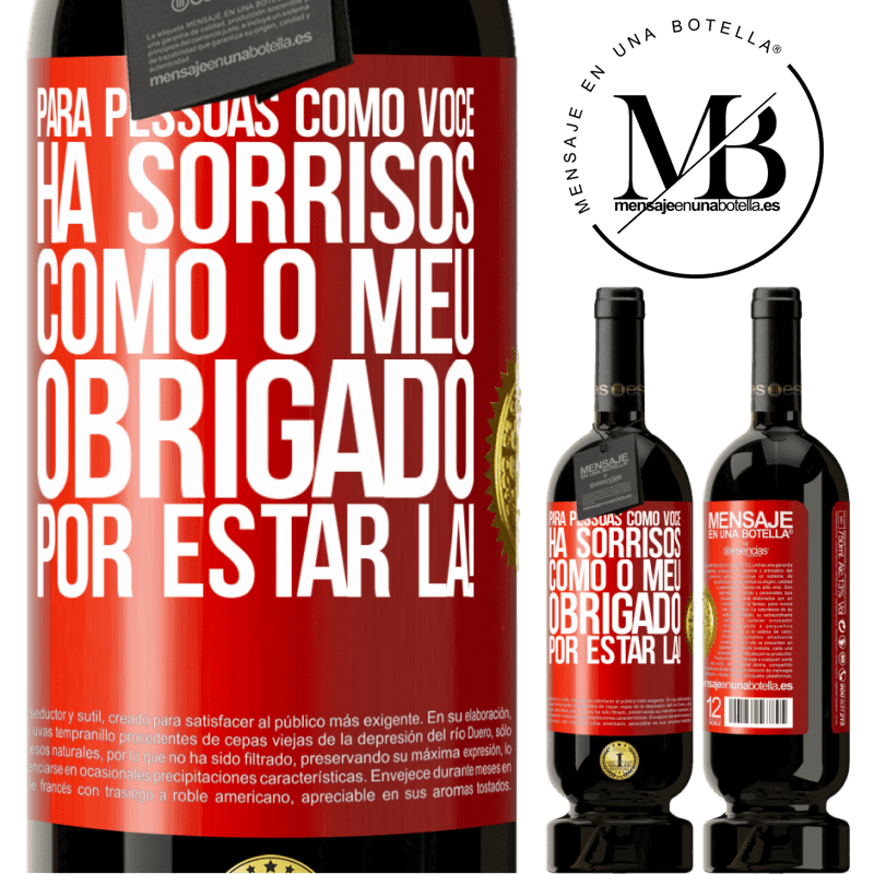 49,95 € Envio grátis | Vinho tinto Edição Premium MBS® Reserva Para pessoas como você, há sorrisos como o meu. Obrigado por estar lá! Etiqueta Vermelha. Etiqueta personalizável Reserva 12 Meses Colheita 2014 Tempranillo