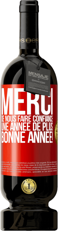 49,95 € | Vin rouge Édition Premium MBS® Réserve Merci de nous faire confiance une année de plus. Bonne année! Étiquette Rouge. Étiquette personnalisable Réserve 12 Mois Récolte 2016 Tempranillo