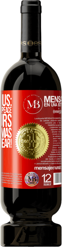 «Extra Bonus: Ok for a while of peace with yours this Christmas. Happy New Year!» Premium Edition MBS® Reserve