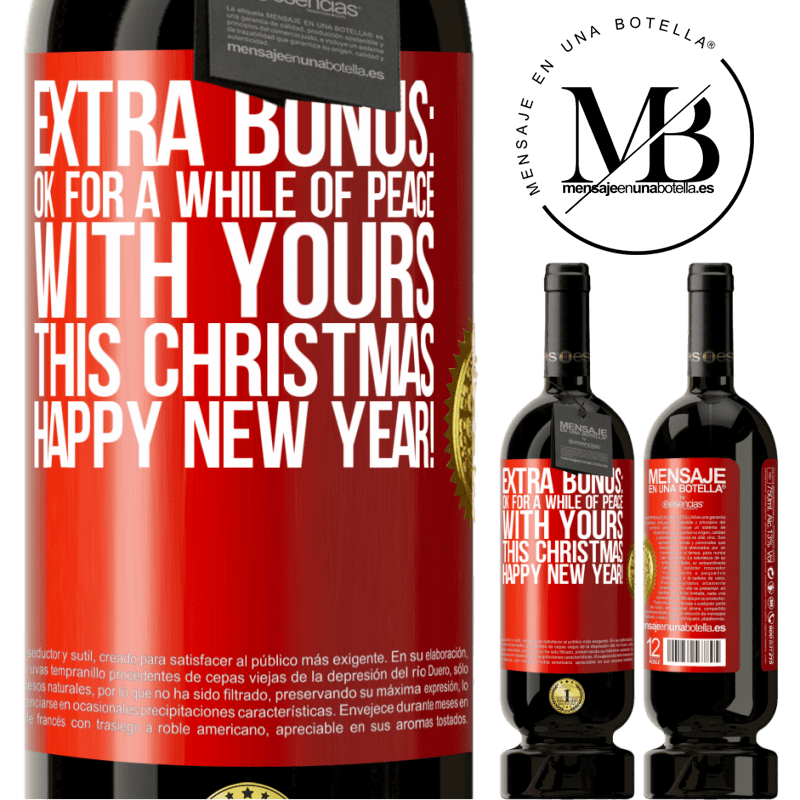 49,95 € Free Shipping | Red Wine Premium Edition MBS® Reserve Extra Bonus: Ok for a while of peace with yours this Christmas. Happy New Year! Red Label. Customizable label Reserve 12 Months Harvest 2015 Tempranillo