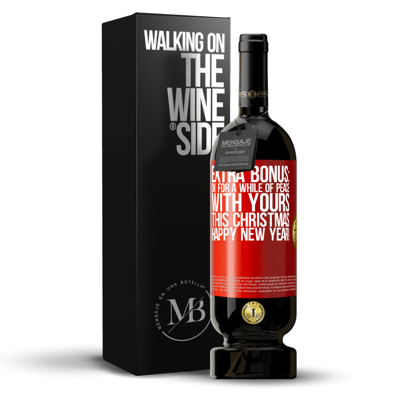 49,95 € Free Shipping | Red Wine Premium Edition MBS® Reserve Extra Bonus: Ok for a while of peace with yours this Christmas. Happy New Year! Red Label. Customizable label Reserve 12 Months Harvest 2014 Tempranillo