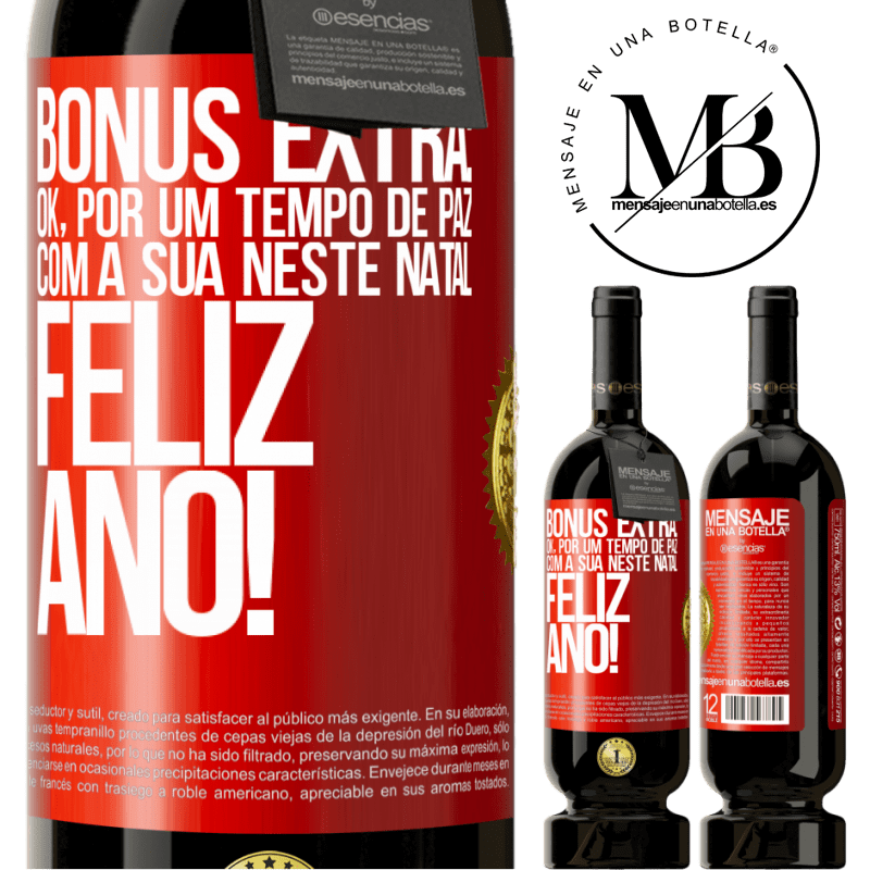 49,95 € Envio grátis | Vinho tinto Edição Premium MBS® Reserva Bônus Extra: Ok, por um tempo de paz com a sua neste Natal. Feliz Ano! Etiqueta Vermelha. Etiqueta personalizável Reserva 12 Meses Colheita 2015 Tempranillo