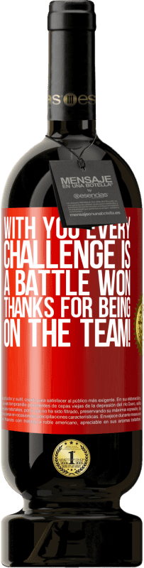 49,95 € | 赤ワイン プレミアム版 MBS® 予約する あなたとのすべての挑戦は勝った戦いです。チームの一員になってくれてありがとう！ 赤いタグ. カスタマイズ可能なラベル 予約する 12 月 収穫 2014 Tempranillo