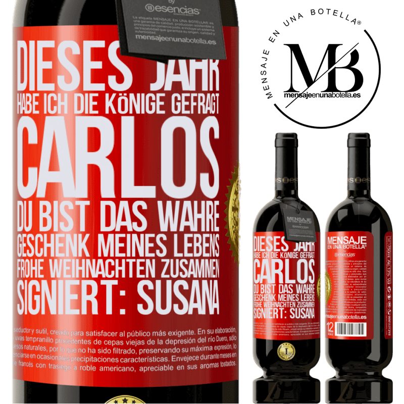 49,95 € Kostenloser Versand | Rotwein Premium Ausgabe MBS® Reserve Dieses Jahr habe ich die heiligen Könige um dich gebeten, Carlos, du bist das wahre Geschenk meines Lebens. Frohe Weihnachten zu Rote Markierung. Anpassbares Etikett Reserve 12 Monate Ernte 2015 Tempranillo