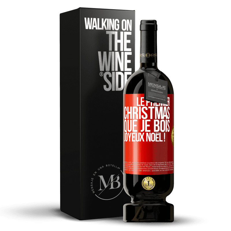 49,95 € Envoi gratuit | Vin rouge Édition Premium MBS® Réserve Le premier christmas que je bois, Joyeux Noël ! Étiquette Rouge. Étiquette personnalisable Réserve 12 Mois Récolte 2015 Tempranillo