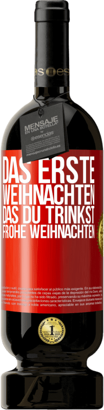 49,95 € | Rotwein Premium Ausgabe MBS® Reserve Das erste Weihnachten, das du trinkst. Frohe weihnachten Rote Markierung. Anpassbares Etikett Reserve 12 Monate Ernte 2015 Tempranillo