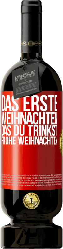 49,95 € | Rotwein Premium Ausgabe MBS® Reserve Das erste Weihnachten, das du trinkst. Frohe weihnachten Rote Markierung. Anpassbares Etikett Reserve 12 Monate Ernte 2016 Tempranillo