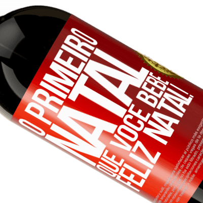 Expressões Únicas e Pessoais. «O primeiro Natal que você bebe. Feliz Natal!» Edição Premium MBS® Reserva