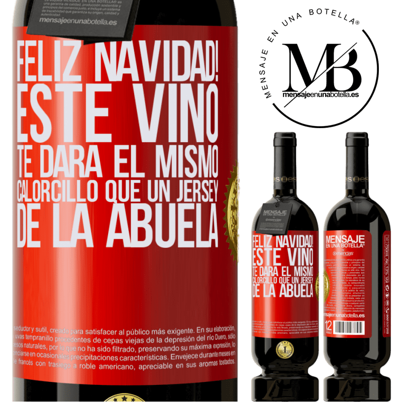 49,95 € Envío gratis | Vino Tinto Edición Premium MBS® Reserva Feliz navidad! Este vino te dará el mismo calorcillo que un jersey de la abuela Etiqueta Roja. Etiqueta personalizable Reserva 12 Meses Cosecha 2014 Tempranillo