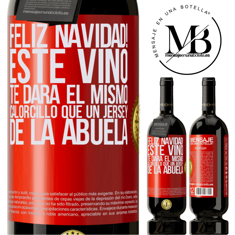 49,95 € Envío gratis | Vino Tinto Edición Premium MBS® Reserva Feliz navidad! Este vino te dará el mismo calorcillo que un jersey de la abuela Etiqueta Roja. Etiqueta personalizable Reserva 12 Meses Cosecha 2016 Tempranillo