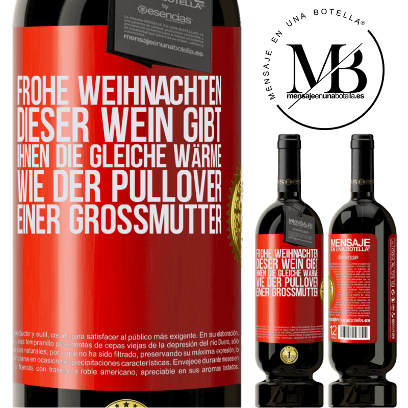 49,95 € Kostenloser Versand | Rotwein Premium Ausgabe MBS® Reserve Frohe Weihnachten! Mit diesem Wein ist dir genauso warm wie mit dem Pullover deiner Großmutter Rote Markierung. Anpassbares Etikett Reserve 12 Monate Ernte 2014 Tempranillo